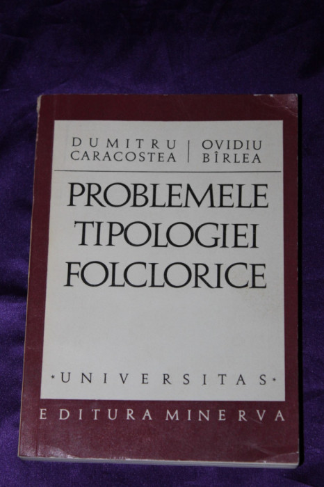 Problemele tipologiei folclorice Dumitru Caracostea, Ovidiu Birlea