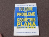 R9 Gheorghe Boja - Culegere de probleme de geometrie plana. Clasele VI- X 1995