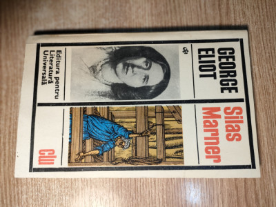 George Eliot - Silas Marner (Editura pentru Literatura Universala, 1969) foto