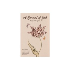 A Servant of God: Selected Writings of Fulton J. Sheen: Volume One: Preface to Religion, The Life of Christ, and The Priest is Not His O