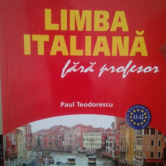 Paul Teodorescu - Limba italiana fara profesor (editia 2014)