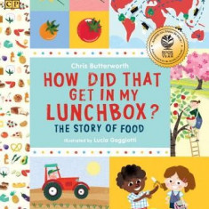 How Did That Get in My Lunchbox?: The Story of Food