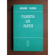 FILOSOFIA LUI PLOTIN - GRIGORE TAUSAN