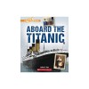 Aboard the Titanic (a True Book: The Titanic)
