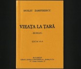 VIAȚA / VIEAȚA LA ȚARĂ - DUILIU ZAMFIRESCU - EDIȚIE ANTEBELICĂ, RECOPERTATĂ - STARE PERFECTĂ - ROMAN, EDITIA VII-A