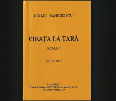VIAȚA / VIEAȚA LA ȚARĂ - DUILIU ZAMFIRESCU - EDIȚIE ANTEBELICĂ, RECOPERTATĂ - STARE PERFECTĂ - ROMAN, EDITIA VII-A foto