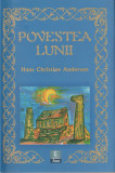 Hans Christian Andersen - Povestea lunii, 2007, Alta editura
