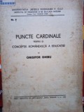 Onisifor Ghibu - Puncte cardinale pentru o conceptie romaneasca a educatiei (semnata) (Editia: 1944)
