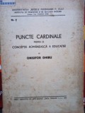 Onisifor Ghibu - Puncte cardinale pentru o conceptie romaneasca a educatiei (semnata)