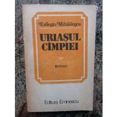 ERNESTO MIHAILESCU - URIASUL CAMPIEI