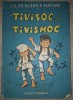 Tivisoc și Tivismoc - C.S. Nicolăescu-Plopșor - Povestire Copii, Editura Scrisul Rom&acirc;nesc, 1987, Coperta Brosata