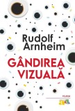 Gandirea Vizuala - Rudolf Arnheim. Carte despre perceptie, arta si psihologie vizuala. Traducere Dan Balanescu, 1969.