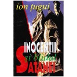 Ion Tugui - Inocentii si blidul Satanei - 101798