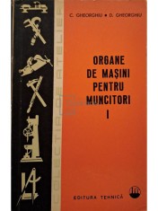 Cezar Gheorghiu - Organe de masini pentru muncitori (Editia: 1968) foto