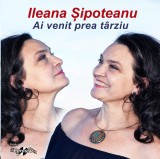 Ai venit prea tarziu | Ileana Sipoteanu, Eurostar