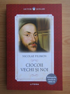 Nicolae Filimon - Ciocoii vechi si noi foto