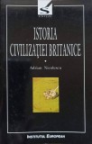 Istoria Civilizatiei Britanice Vol. 1 - Adrian Nicolescu, 1999, Institutul European, Carte Istorie, Romana, 567 pagini