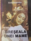 Greseala unei mame - Em. Gaboriau, roman de dragoste, editura King 1992, 460 pagini