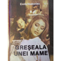 GRESEALA UNEI MAME-EM. GABORIAU