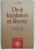 DROIT , LEGISLATION ET LIBERTE par F.A. HAYEK , 3. L 'ORDRE POLITIQUE D 'UN PEUPLE LIBRE , 1989