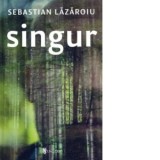 Singur - Sebastian Lazaroiu