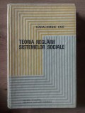 Teoria reglarii sistemelor sociale- Haralambie Ene