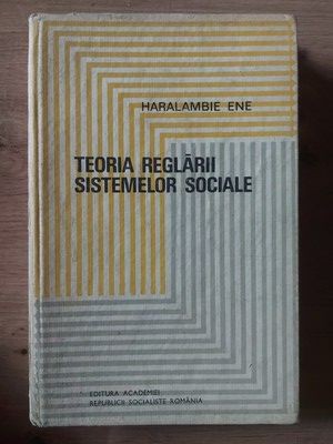 Teoria reglarii sistemelor sociale- Haralambie Ene foto