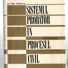 Sistemul probator in procesul civil - dr. Emil Mihuleac, Ed. Academiei, 1970