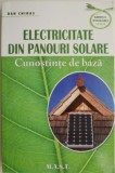 Electricitate din panouri solare. Cunostinte de baza &ndash; Dan Chiras