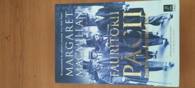 MARGARET MACMILLAN- FĂURITORII PĂCII. ȘASE LUNI CARE AU SCHIMBAT LUMEA foto