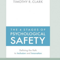 The 4 Stages of Psychological Safety: Defining the Path to Inclusion and Innovation (16pt Large Print Edition)