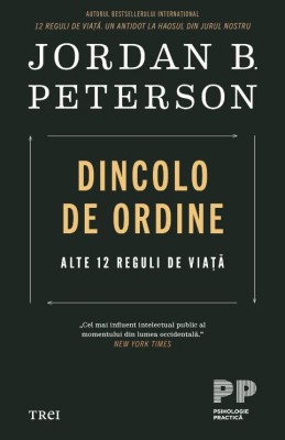 Dincolo de ordine. Alte 12 reguli de viata &amp;ndash; Jordan B. Peterson foto