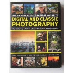 The Illustrated Practical Guide to Digital and Classic Photography