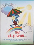 HAI SA-TI SPUN... 156 DE RASPUNSURI DATE DE MAMAICI, TATICI, BUNICI LA INTREBARILE CELOR MICI-ALA BUJOR, CR-257582