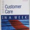 CUSTOMER CARE IN A WEEK by JOHN WELLEMIN , 2007