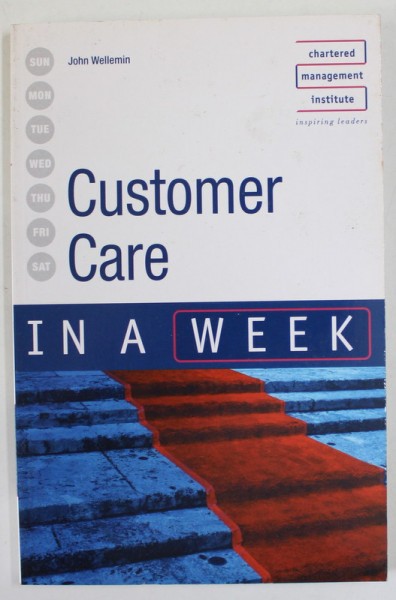 CUSTOMER CARE IN A WEEK by JOHN WELLEMIN , 2007