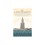 The Last Dynasty: Ancient Egypt from Alexander the Great to Cleopatra