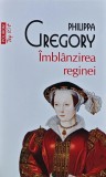 Cumpara ieftin Imblanzirea reginei - 2021 - Philippa Gregory (@B181)
