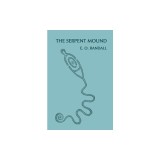 The Serpent Mound, Adams County, Ohio (Facsimile Reprint)