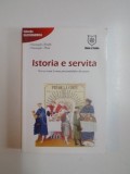 ISTORIA E SERVITA , PRANZUL LA CURTE , VICII SI VIRTUTI LA MASA PERSONALITATILOR DIN ISTORIE de MARIANGELA RINALDI , MARIANGELA VICINI , 2007 * MINIMA
