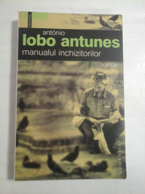 MANUALUL INCHIZITORILOR - ANTONIU LOBO ANTUNES foto