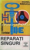 Reparati Singuri - Viorel Raducu