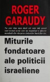Miturile fondatoare ale politicii israeliene - Roger Garaudy