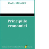 Principiile economiei - Menger, Carl, Bogdan Tatavura