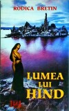 Rodica Bretin - Lumea lui Hind