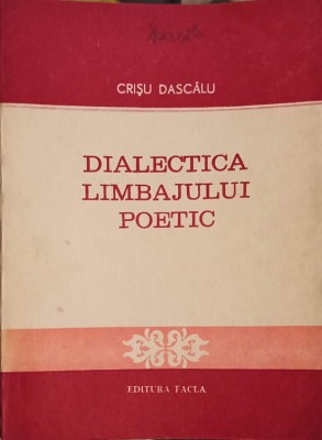 DIALECTICA LIMBAJULUI POETIC-CRISU DASCALU-98146 foto