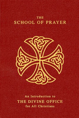 The School of Prayer: An Introduction to the Divine Office for All Christians foto