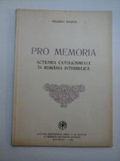 PRO MEMORIA ACTIUNEA CATOLICISMULUI IN ROMANIA INTERBELICA - VALERIU ANANIA foto