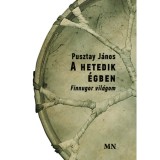 A hetedik &eacute;gbe - Finnugor vil&aacute;gom - Pusztay J&aacute;nos