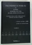 PROVERBELE ROMANILOR DIN ROMANIA , BASARABIA , BUCOVINA , UNGARIA , ISTRIA SI MACEDONIA , VOLUMUL II de IULIU A . ZANNE , 2019